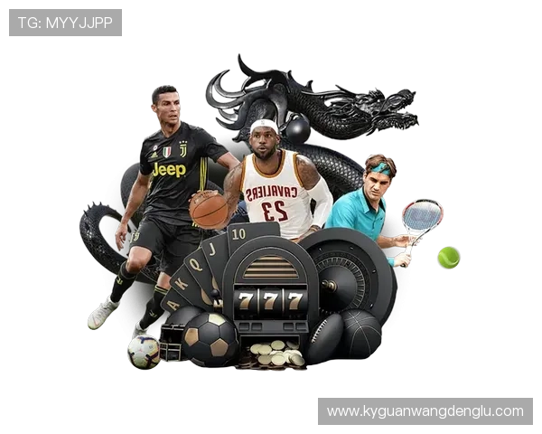 KY体育正规网址官方认证，确保每一位用户都能享受到公平公正的体育博彩环境